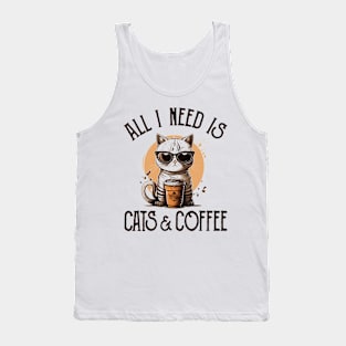 All I Need is Cats and Coffee Cat Lovers Coffee Lovers Gift Idea Tank Top